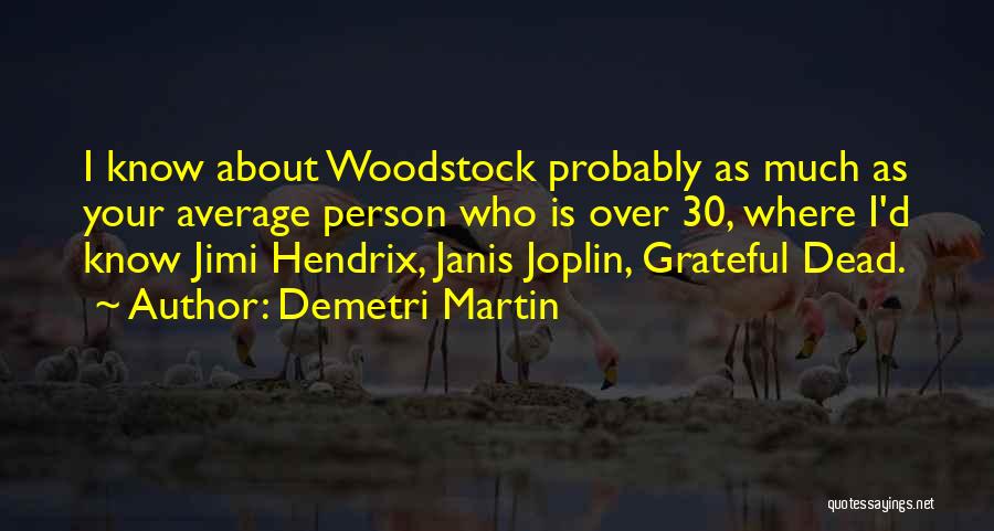 Joplin Quotes By Demetri Martin