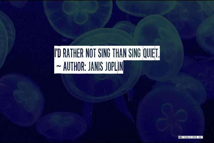 Joplin Quotes By Janis Joplin