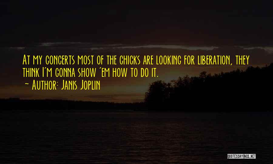 Joplin Quotes By Janis Joplin