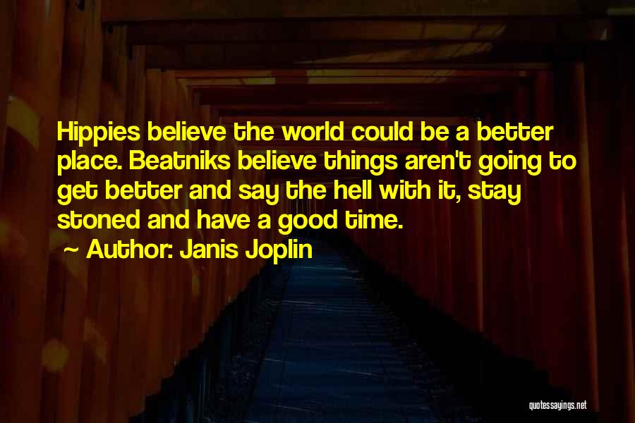 Joplin Quotes By Janis Joplin