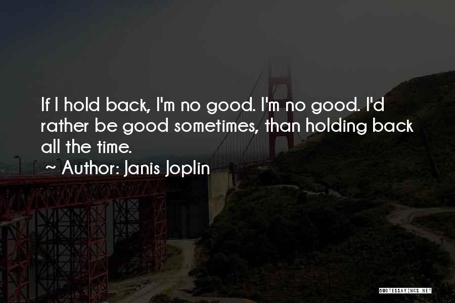 Joplin Quotes By Janis Joplin