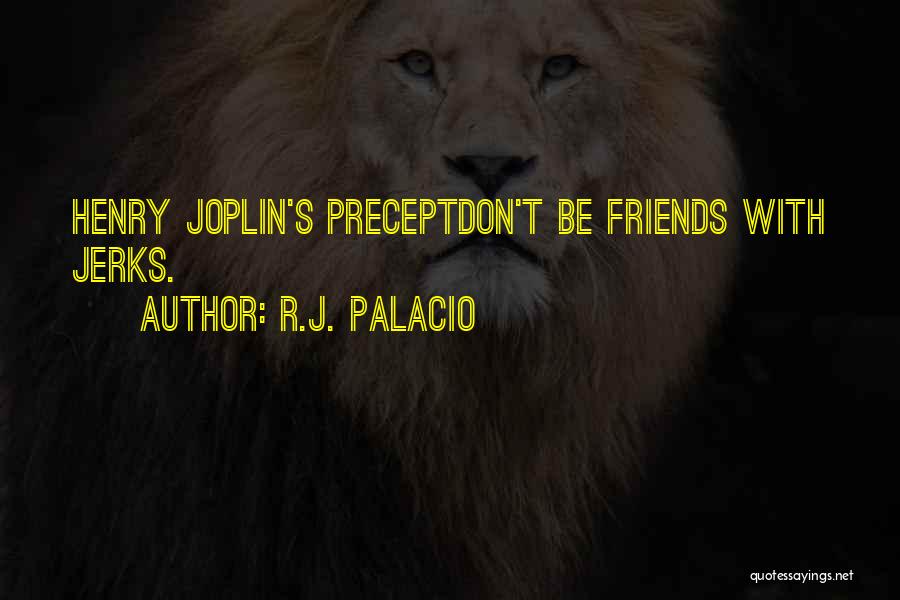 Joplin Quotes By R.J. Palacio