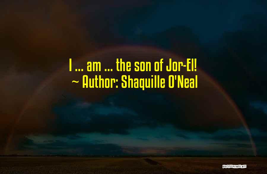 Jor El Quotes By Shaquille O'Neal