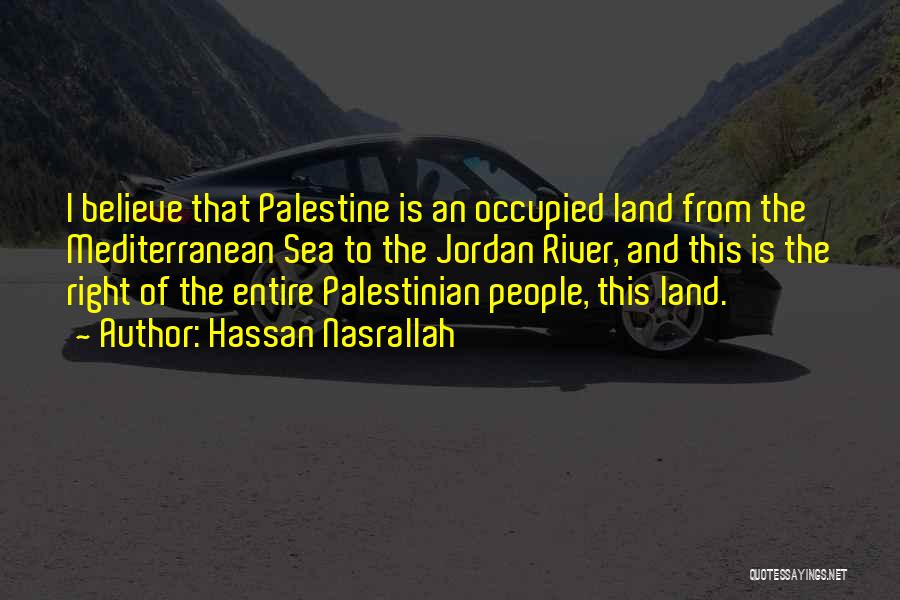 Jordan And Palestine Quotes By Hassan Nasrallah