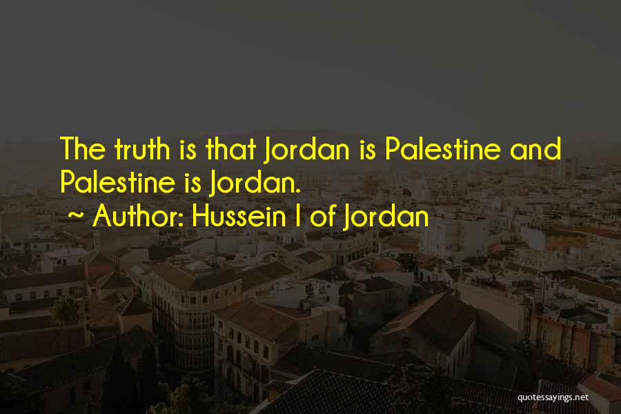 Jordan And Palestine Quotes By Hussein I Of Jordan