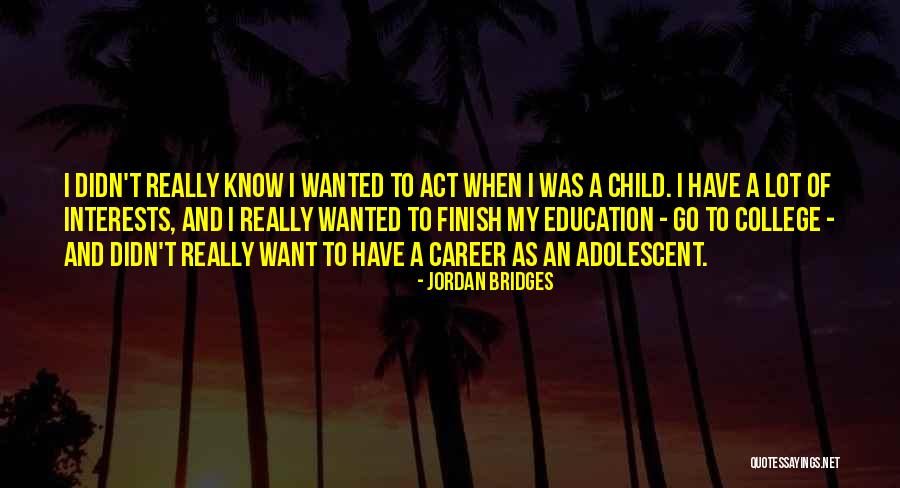 Jordan Bridges Quotes 1385686