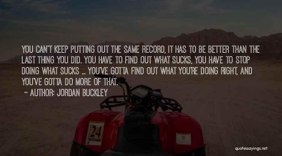 Jordan Buckley Quotes 2176485