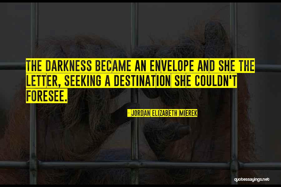 Jordan Elizabeth Mierek Quotes 1215386