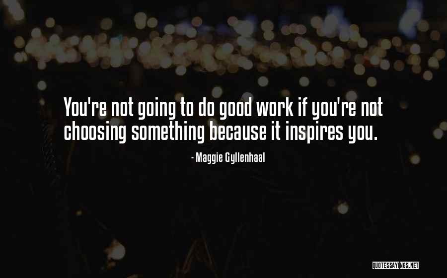 Jordan Frye Quotes By Maggie Gyllenhaal Jordan Frye Quotes By Maggie Gyllenhaal