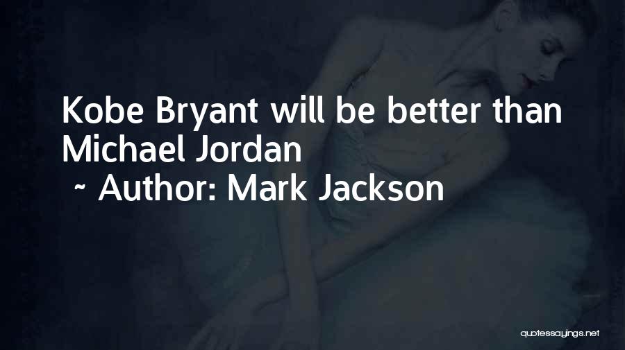 Jordan Kobe Quotes By Mark Jackson