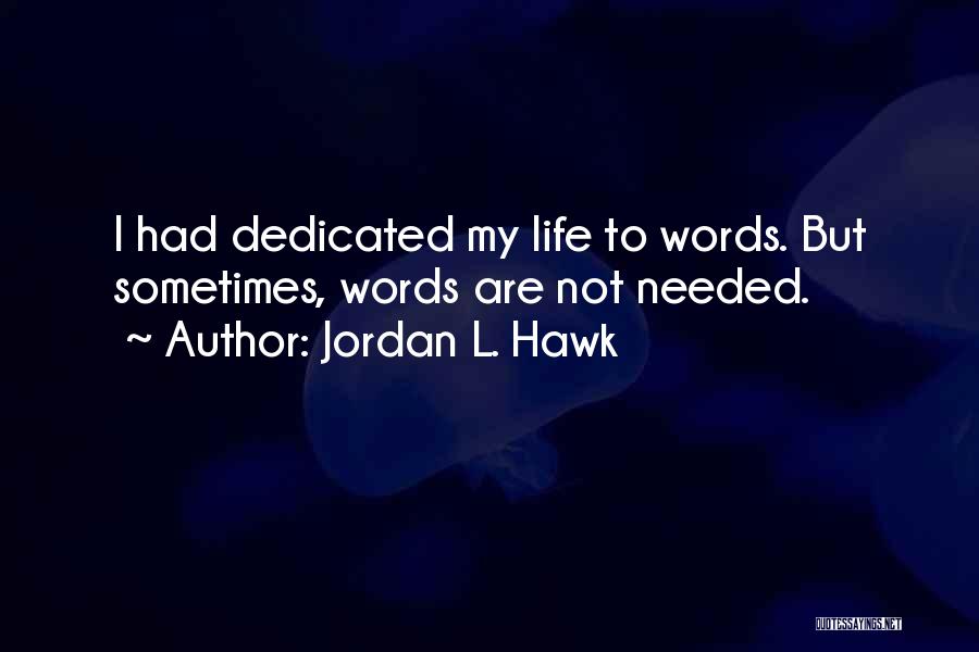 Jordan L. Hawk Quotes 1662264
