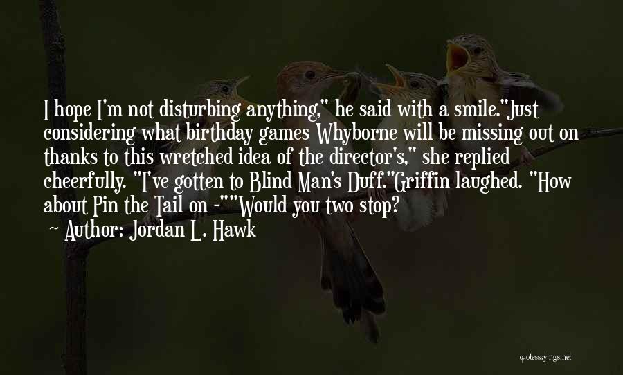 Jordan L. Hawk Quotes 1967412