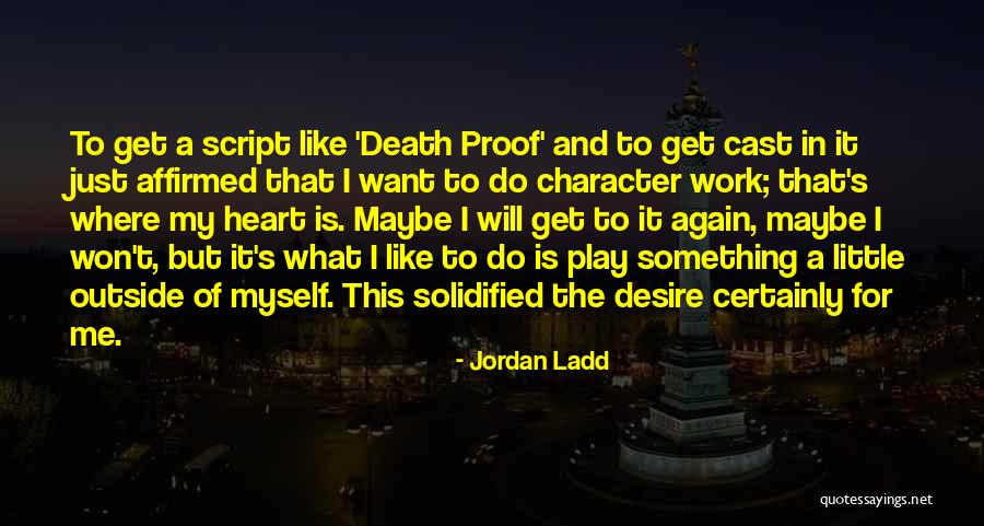 Jordan Ladd Quotes 1339696