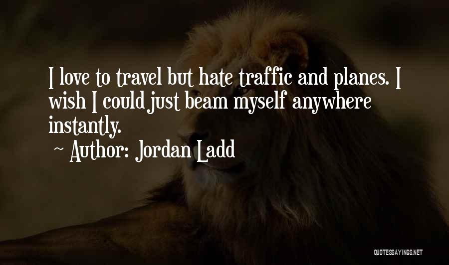 Jordan Ladd Quotes 259141