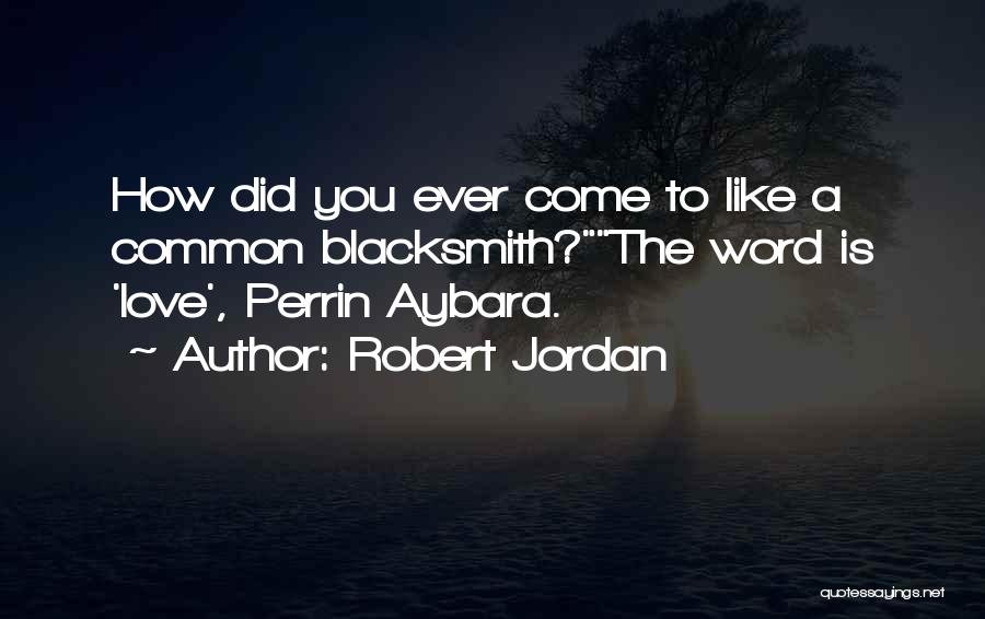 Jordan Love Quotes By Robert Jordan