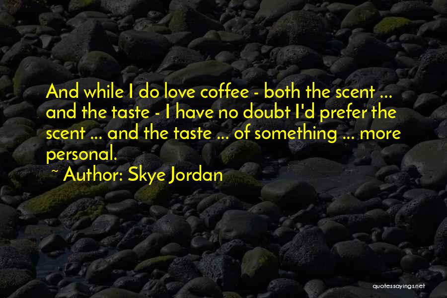 Jordan Love Quotes By Skye Jordan