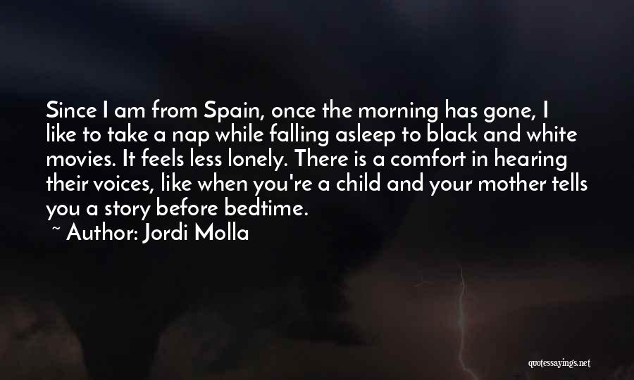 Jordi Molla Quotes 1377802