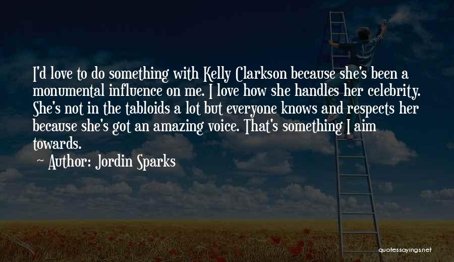 Jordin Sparks Love Quotes By Jordin Sparks