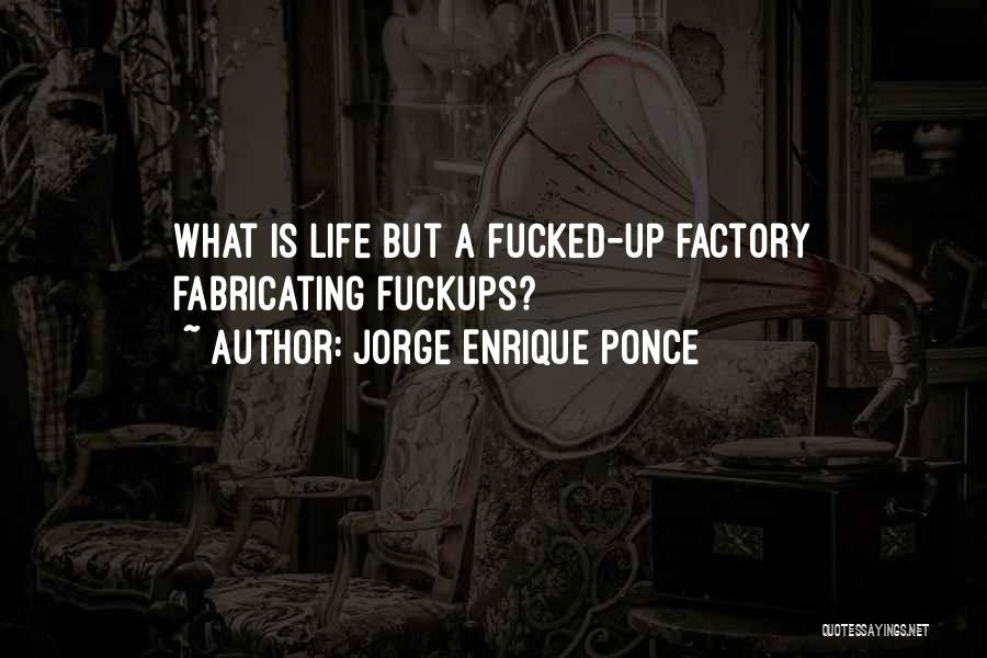 Jorge Enrique Ponce Quotes 543619