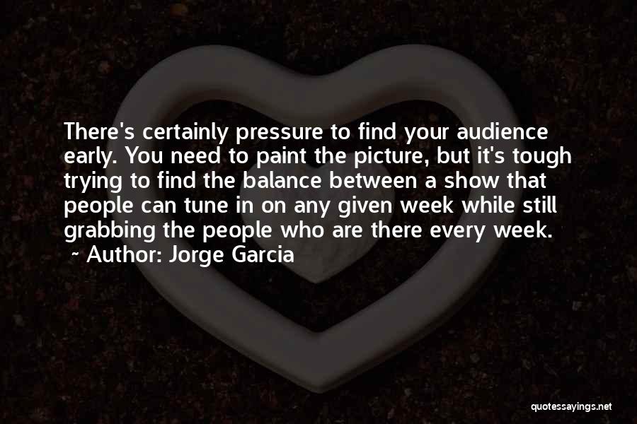 Jorge Garcia Quotes 1590042