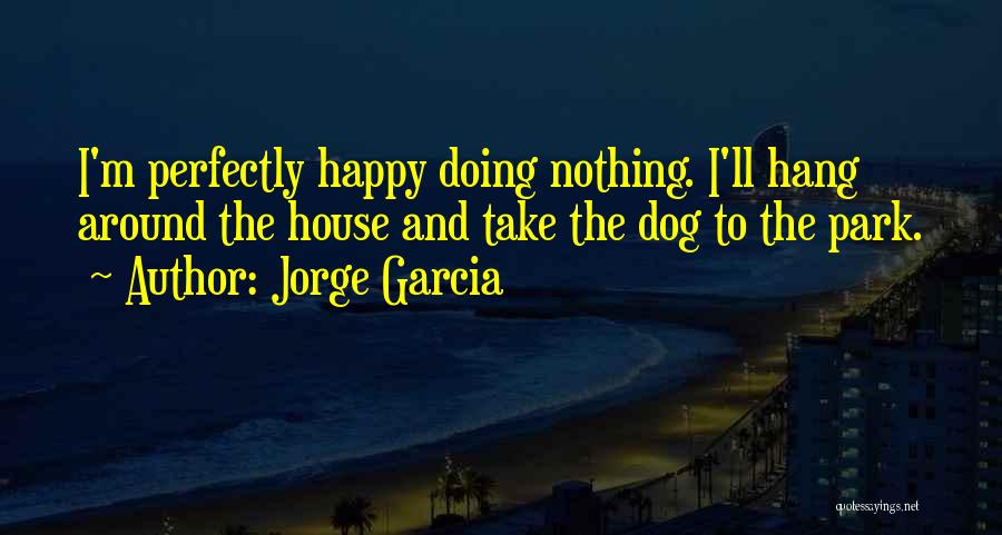 Jorge Garcia Quotes 192709