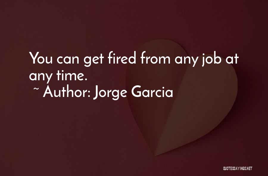 Jorge Garcia Quotes 600704