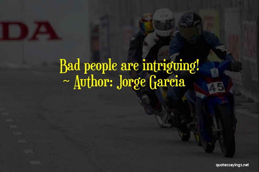 Jorge Garcia Quotes 727669