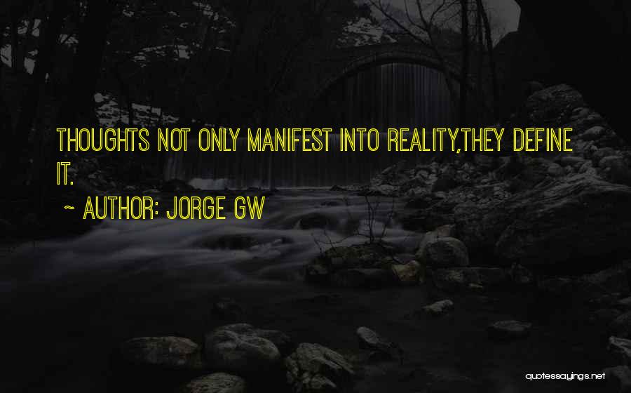 Jorge Gw Quotes 810086