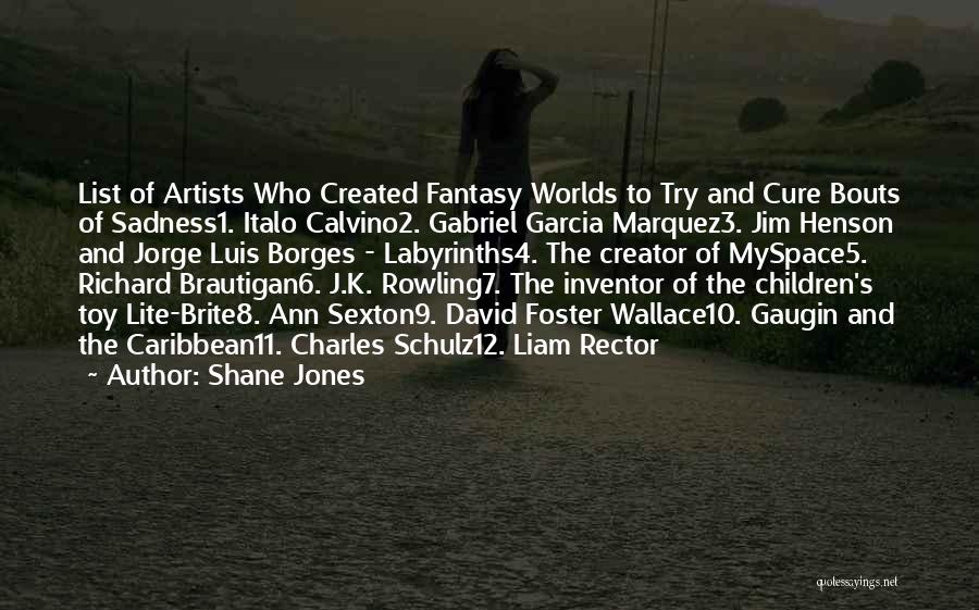 Jorge Luis Borges Labyrinths Quotes By Shane Jones