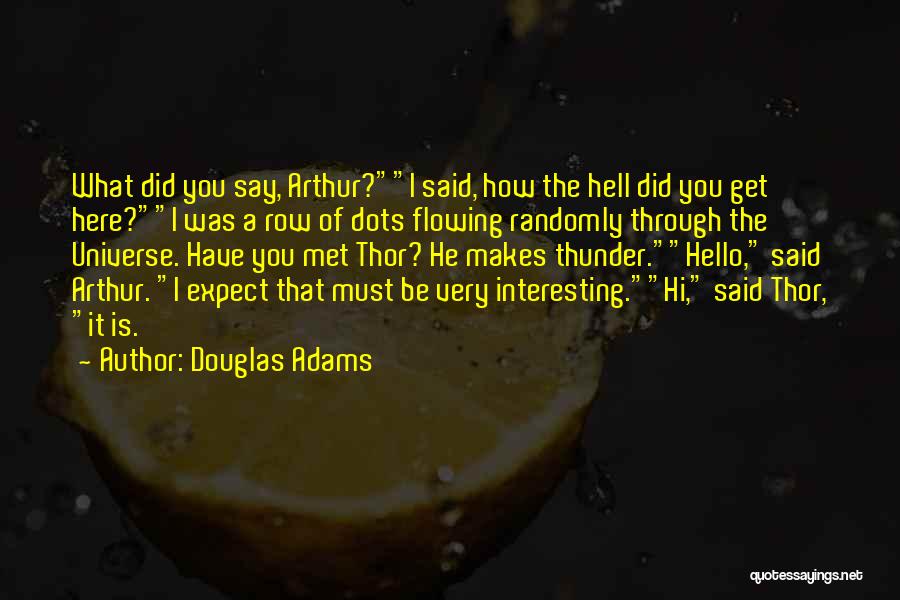 Jorge Martinez Quotes By Douglas Adams