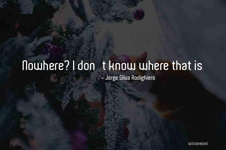 Jorge Silva Rodighiero Quotes 1672427 Jorge Silva Rodighiero Quotes 1672427