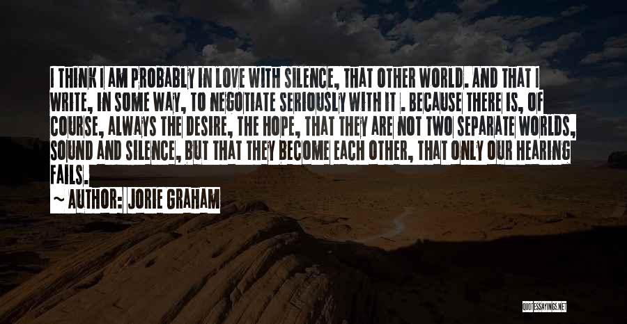 Jorie Graham Quotes 1404842
