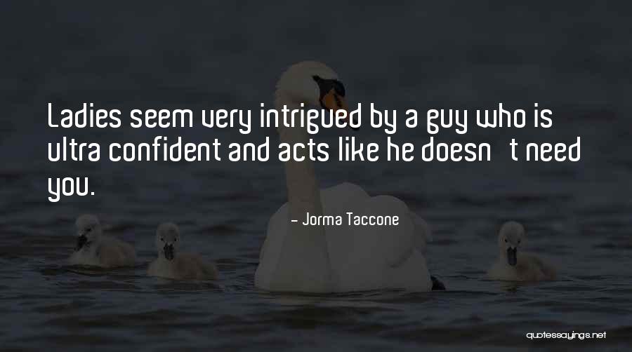 Jorma Taccone Quotes 1278662