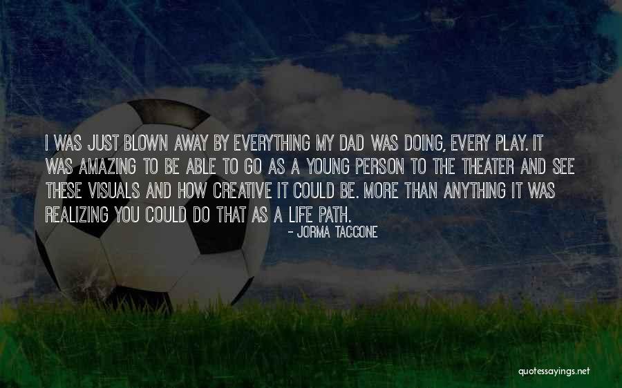 Jorma Taccone Quotes 1855268 Jorma Taccone Quotes 1855268