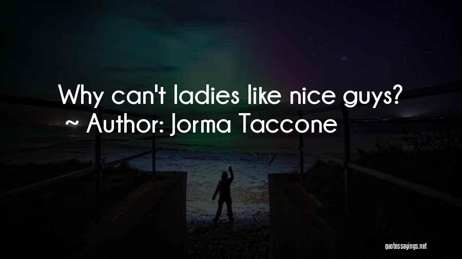 Jorma Taccone Quotes 90624