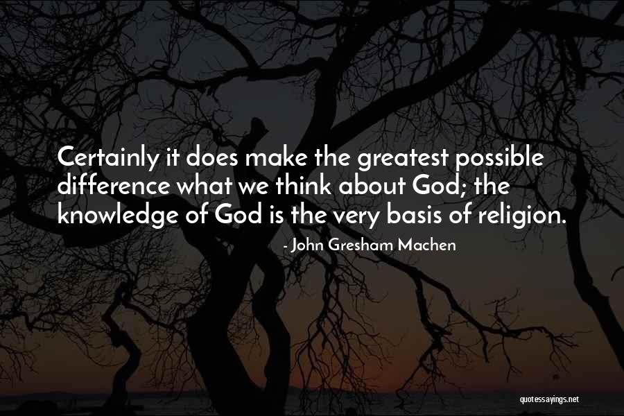 Jorrie Quotes By John Gresham Machen Jorrie Quotes By John Gresham Machen