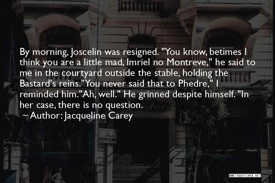 Joscelin Verreuil Quotes By Jacqueline Carey