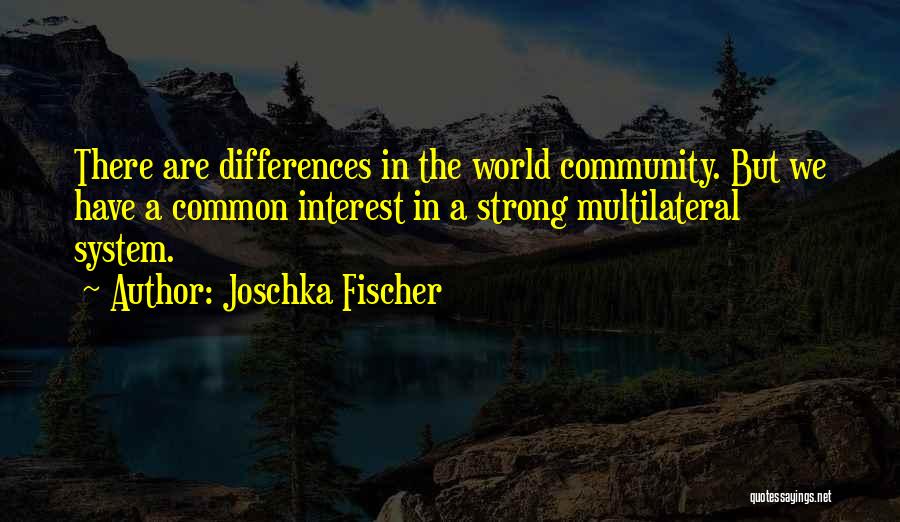 Joschka Fischer Quotes 1066616