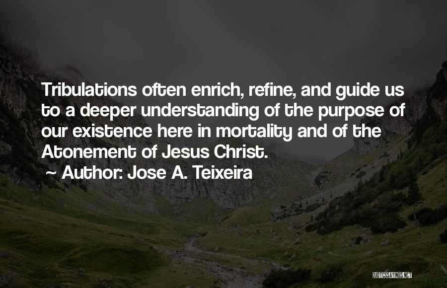 Jose A. Teixeira Quotes 346233
