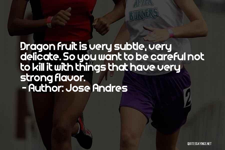Jose Andres Quotes 1236046