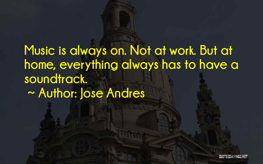 Jose Andres Quotes 457675