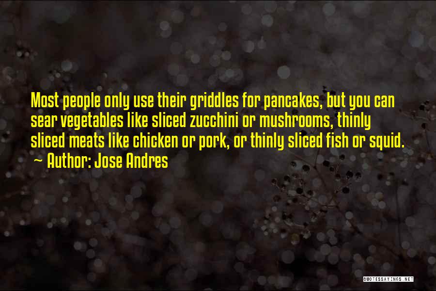 Jose Andres Quotes 881709