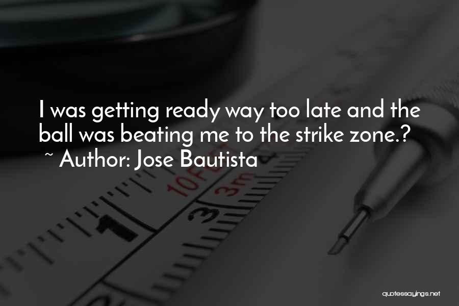 Jose Bautista Quotes 227305
