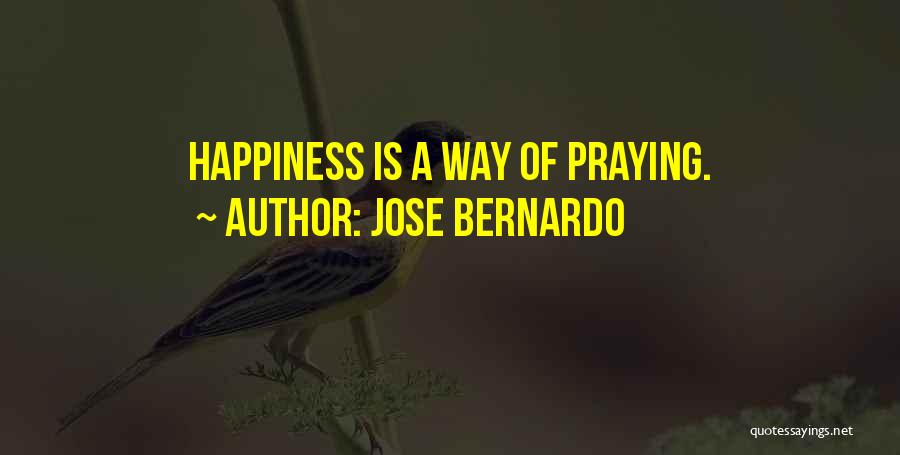 Jose Bernardo Quotes 1951449