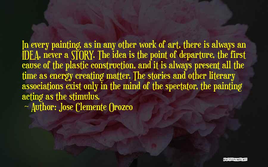 Jose Clemente Orozco Quotes 1909951