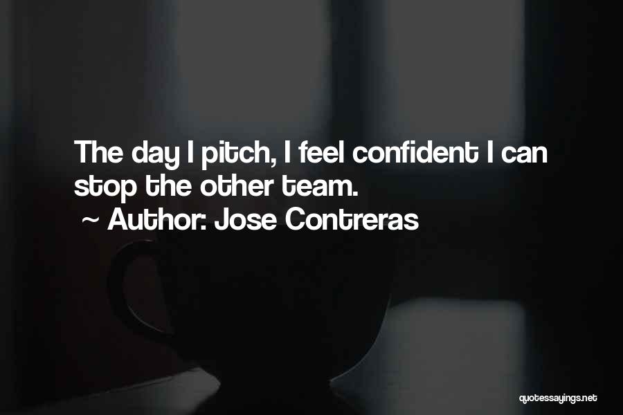 Jose Contreras Quotes 628900