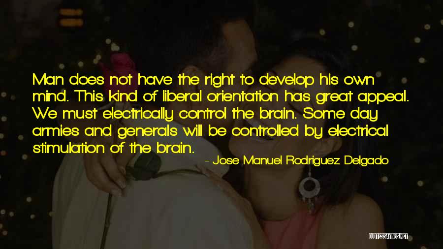 Jose Delgado Quotes By Jose Manuel Rodriguez Delgado