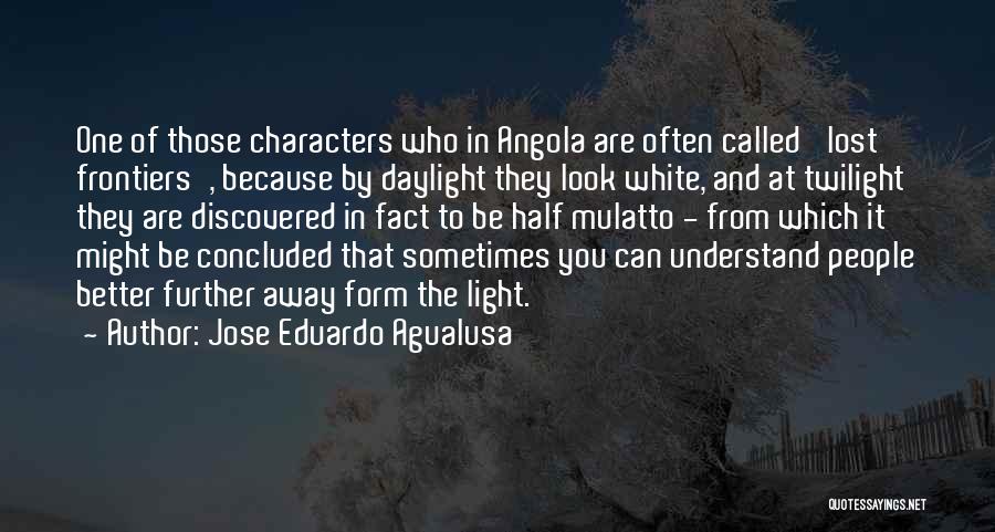 Jose Eduardo Agualusa Quotes 2211414