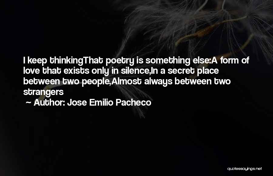 Jose Emilio Pacheco Quotes 650132