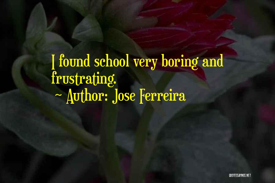 Jose Ferreira Quotes 666225